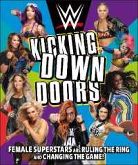 Wwe Kicking Down Doors : Female Superstars Are Ruling the Ring and Changing the Game! -- Hardback