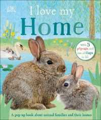 I Love My Home : A pop-up book about animal families and their homes (I Love My) （Board Book）