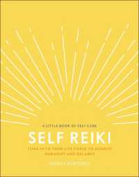 Self Reiki : Tune in to Your Life Force to Achieve Harmony and Balance (A Little Book of Self Care)