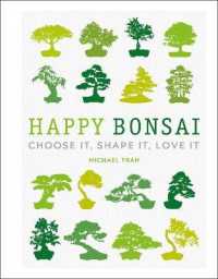 Happy Bonsai : Choose It, Shape It, Love It