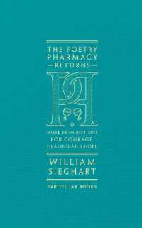 The Poetry Pharmacy Returns : More Prescriptions for Courage, Healing and Hope