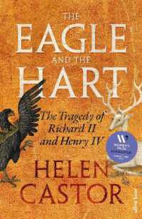 Eagle and the Hart : The Tragedy of Richard II and Henry IV -- Hardback