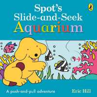 Spot's Slide and Seek: Aquarium （Board Book）