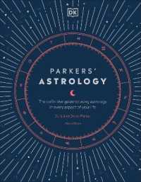 Parkers' Astrology : The Definitive Guide to Using Astrology in Every Aspect of Your Life