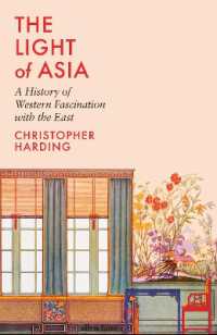 クリストファ－・ハーディング著／アジアの光：東洋文化に対する西洋の憧憬の歴史<br>The Light of Asia : A History of Western Fascination with the East