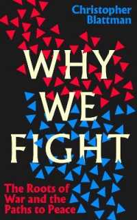 Why We Fight : The Roots of War and the Paths to Peace -- Hardback