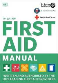 First Aid Manual 11th Edition : Written and Authorised by the UK's Leading First Aid Providers （11TH）