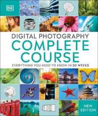 Digital Photography Complete Course : Everything You Need to Know in 20 Weeks (Dk Complete Courses) （2ND）