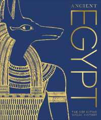 図解古代エジプト史<br>Ancient Egypt : The Definitive Visual History (Dk Classic History)