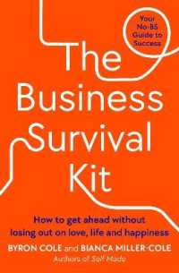 The Business Survival Kit : How to get ahead without losing out on love, life and happiness