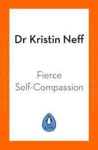 Fierce Self-compassion : How Women Can Harness Kindness to Speak Up, Claim Their Power, and Thrive -- Paperback / softback