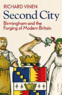 Second City : Birmingham and the Forging of Modern Britain -- Hardback