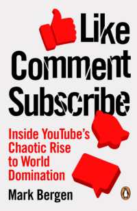 Like, Comment, Subscribe : Inside Youtube -- Paperback / softback