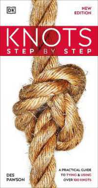 Knots Step by Step : A Practical Guide to Tying & Using over 100 Knots