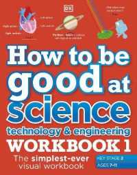 How to be Good at Science, Technology and Engineering Workbook 1, Ages 7-11 (Key Stage 2) : The Simplest-Ever Visual Workbook (How to Be Good at)