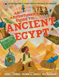An Adventurer's Guide to Ancient Egypt (An Adventurer's Guide)