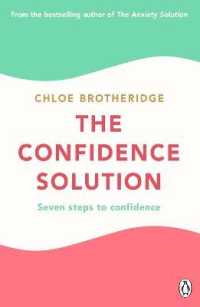 The Confidence Solution : Seven Steps to Confidence （Reprint）
