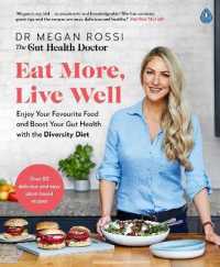 Eat More, Live Well : Enjoy Your Favourite Food and Boost Your Gut Health with the Diversity Diet. the Sunday Times Bestseller