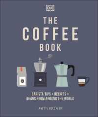 The Coffee Book : Barista Tips * Recipes * Beans from around the World