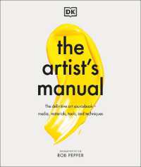 The Artist's Manual : The Definitive Art Sourcebook: Media, Materials, Tools, and Techniques