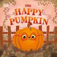 The Happy Pumpkin (First Seasonal Stories) （Board Book）