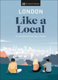 London Like a Local : By the People Who Call It Home (Local Travel Guide)