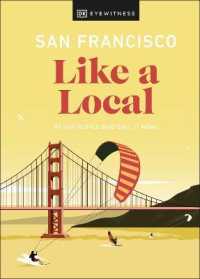 San Francisco Like a Local : By the People Who Call It Home (Local Travel Guide)