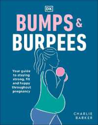 Bumps and Burpees : Your Guide to Staying Strong, Fit and Happy Throughout Pregnancy