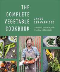The Complete Vegetable Cookbook : A Seasonal, Zero-waste Guide to Cooking with Vegetables