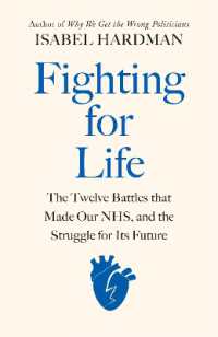 Fighting for Life : The Twelve Battles that Made Our Nhs, and the Struggle for Its Future -- Hardback