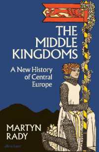 Middle Kingdoms : A New History of Central Europe -- Hardback