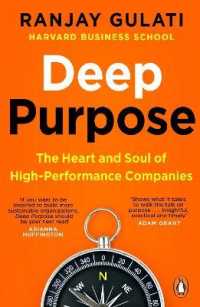 Deep Purpose : The Heart and Soul of High-performance Companies -- Paperback / softback