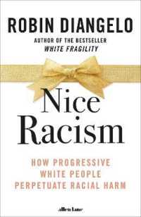 Nice Racism : How Progressive White People Perpetuate Racial Harm