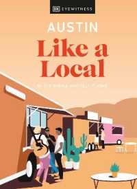 Austin Like a Local : By the People Who Call It Home (Local Travel Guide)