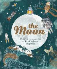 The Moon : Discover the Mysteries of Earth's Closest Neighbour (Space Explorers)