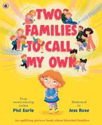 Two Families to Call My Own : A picture book about blended families