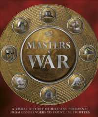 Masters of War : A Visual History of Military Personnel from Commanders to Frontline Fighters