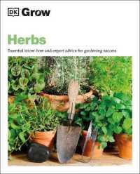 Grow Herbs : Essential Know-how and Expert Advice for Gardening Success