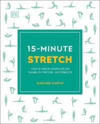 15-Minute Stretch : Four 15-Minute Workouts for Flexibility, Posture, and Strength