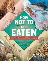 How Not to Get Eaten : More than 75 Incredible Animal Defenses (Wonders of Wildlife)