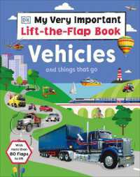 My Very Important Lift-the-Flap Book: Vehicles and Things That Go : With More than 80 Flaps to Lift (Lift the Flap) （Board Book）