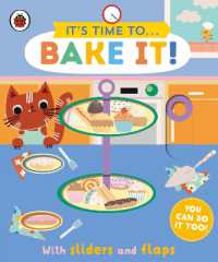 It's Time to... Bake It! : You can do it too, with sliders and flaps (It's Time to...) （Board Book）