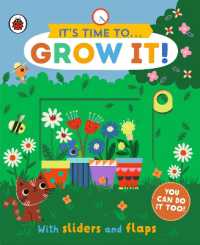 It's Time to... Grow It! : You can do it too, with sliders and flaps (It's Time to...) （Board Book）