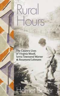 Rural Hours : The Country Lives of Virginia Woolf, Sylvia Townsend Warner and Rosamond Lehmann