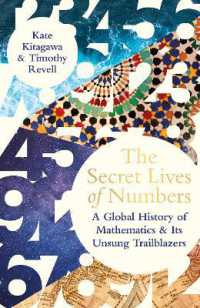 北川智子（共）著／数学の隠れた歴史と先駆者たち<br>The Secret Lives of Numbers : A Global History of Mathematics & its Unsung Trailblazers