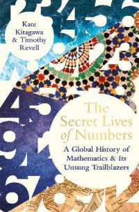 北川智子（共）著／数学の隠れた歴史と先駆者たち<br>The Secret Lives of Numbers : A Global History of Mathematics & its Unsung Trailblazers