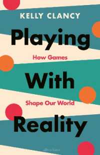 Playing with Reality : How Games Shape Our World