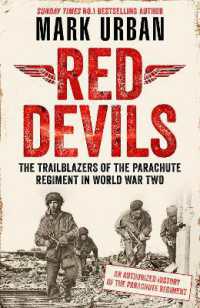 Red Devils : The Trailblazers of the Parachute Regiment in World War Two: an Authorized Histo -- Hardback