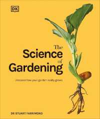 The Science of Gardening : Discover How Your Garden Really Grows