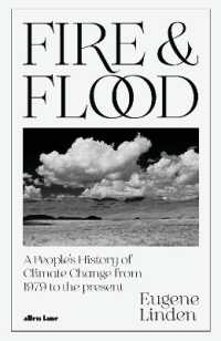 Fire and Flood : A People's History of Climate Change， from 1979 to the Present